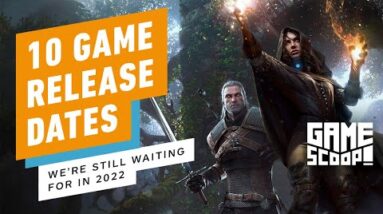 Game Scoop: 693: 10 Game Release Dates We’re Still Waiting For in 2022