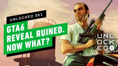 GTA 6’s Reveal Was Ruined. Now What? – Unlocked 562