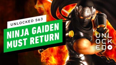 Who Should Make a New Ninja Gaiden? – Unlocked 563