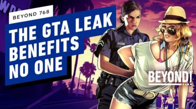 Why the GTA Leak Benefits No One - Beyond 768