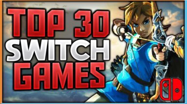 Top 30 Nintendo Switch Games of All Time | 2022