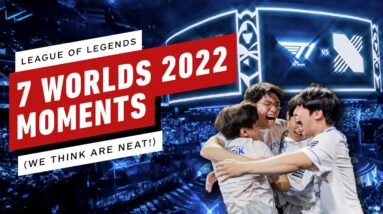 7 League of Legends Worlds Moments (We Think Are Neat!)
