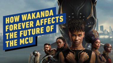 How Wakanda Forever Affects The Future of the MCU | IGN Live Spoilercast