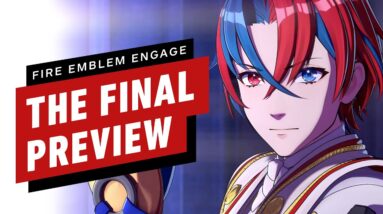 Fire Emblem Engage: The Final Preview